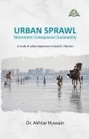 Akhtar Hussain - Urban Sprawl: Determinants Consequences Sustainability, Häftad. Tillgänglighet: Lägg i varukorg