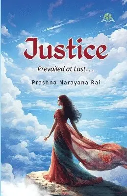 Prashna Narayana Rai - Justice Prevailed at Last..., Häftad. Tillgänglighet: Lägg i varukorg