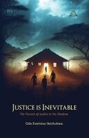 Odo Evaristus Ikechukwu - Justice Is Inevitable: The Pursuit of Justice in the Shadow, Häftad