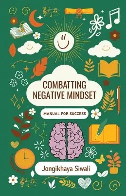 Jongikhaya Siwali - Combatting Negative Mindset: Manual for Success, Häftad. Tillgänglighet: Lägg i varukorg