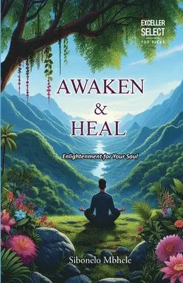 Sibonelo Mbhele - Awaken & Heal: Enlightenment for Your Soul, Häftad. Tillgänglighet: Lägg i varukorg
