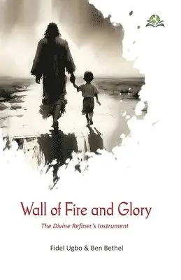 Fidel Ugbo, Ben Bethel - Wall of Fire and Glory, Häftad. Tillgänglighet: Lägg i varukorg