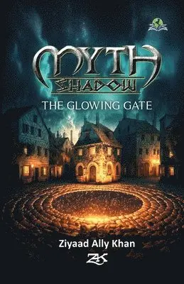 Ziyaad Ally Khan - Myth Shadow: The Glowing Gate, Häftad. Tillgänglighet: Lägg i varukorg
