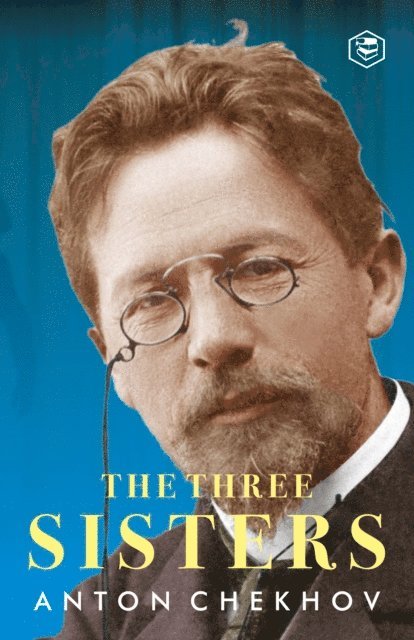 Anton Chekhov - Three Sisters, E-bok