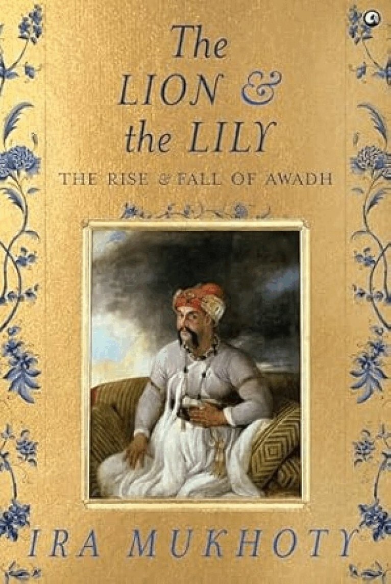 Ira Mukhoty - Lion and The Lily, Inbunden