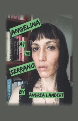 Andrea Lambert - ANGELINA AT THE SERRANO, Häftad