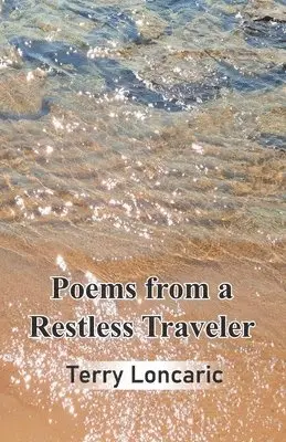 Terry Loncaric - Poems from a Restless Traveler, Häftad. Tillgänglighet: Lägg i varukorg