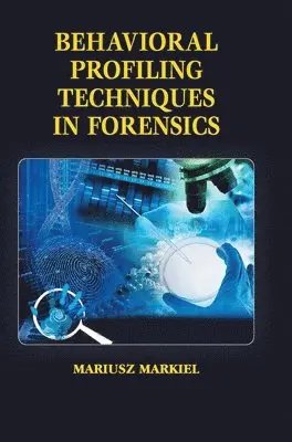 Mariusz Markiel - Behavioral Profiling Techniques in Forensics, Inbunden. Tillgänglighet: Lägg i varukorg