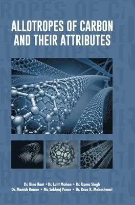 Bina Rani - Allotropes of Carbon and their Attributes, Inbunden. Tillgänglighet: Lägg i varukorg