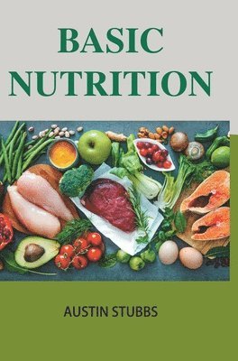 Austin Stubbs - Basic Nutrition, Övrigt