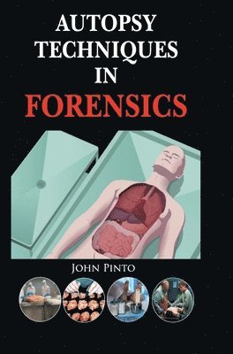 John Pinto - Autopsy Techniques in Forensics. Tillgänglighet: Lägg i varukorg