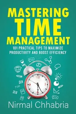 Nirmal Chhabria - Mastering Time Management, Inbunden. Tillgänglighet: Lägg i varukorg