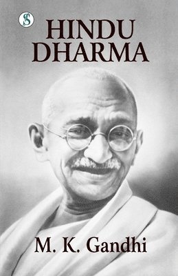 M. K. Gabdhi - Hindu Dharma: Gandhi An Autobiography, Häftad
