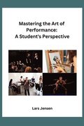 Mastering the Art of Performance: A Student's Perspective