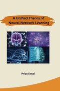 Unified Theory of Neural Network Learning
