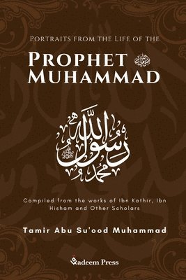Tamir Abu Su'ood Muhammad, Qadeem Press - Portraits from the Life of the Prophet Muhammad (saw), Häftad. Tillgänglighet: Lägg i varukorg
