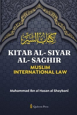 Muhammad Ibn Al-Hassan Al-Shaybani, Qadeem Press - Kitab Al-Siyar Al-Saghir, Häftad. Tillgänglighet: Lägg i varukorg