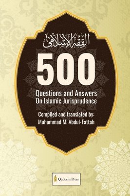 Qadeem Press - 500 Questions and Answers on Islamic Jurisprudence, Häftad. Tillgänglighet: Lägg i varukorg