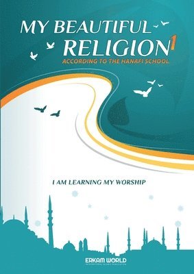 Faruk Salman, Nazif Yilmaz - My Beautiful Religion According to Hanafi School, Häftad