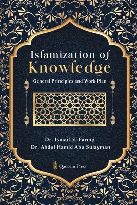 Ismail Al-Faruqi, Abdul Hamid Abu Sulayman, Qadeem Press - Islamization of Knowledge, Häftad. Tillgänglighet: Lägg i varukorg