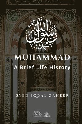Syed Iqbal Zaheer, Dar Ul Thaqafah - Muhammad - A Brief Life History, Häftad. Tillgänglighet: Lägg i varukorg