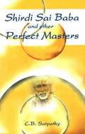 Shirdi Sai Baba & Other Perfect Masters