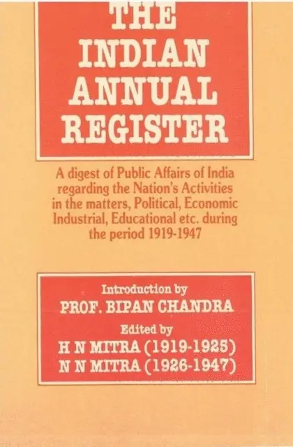 N. N. Mitra, H. N. Mitra - Indian Annual Register An Annual Digest of Public Affairs of India 1919-1947, E-bok. Tillgänglighet: Lägg i varukorg