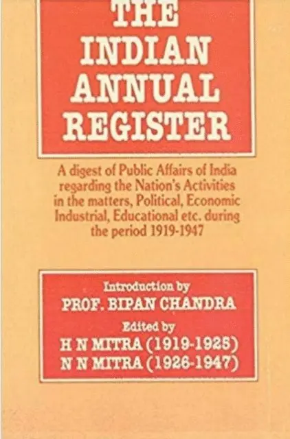 N. N. Mitra, H. N. Mitra - Indian Annual Register An Annual Digest of Public Affairs of India Recording the Nation's 1919-1947, E-bok. Tillgänglighet: Lägg i varukorg
