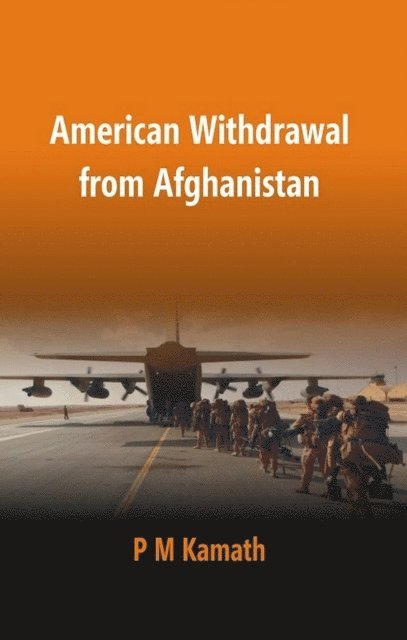 P. M. Kamath - American Withdrawal from Afghanistan, E-bok