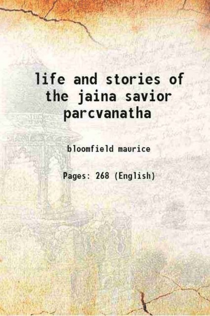 Maurice Bloomfield - Life And Stories Of The Jaina Savior Parcvanatha, E-bok