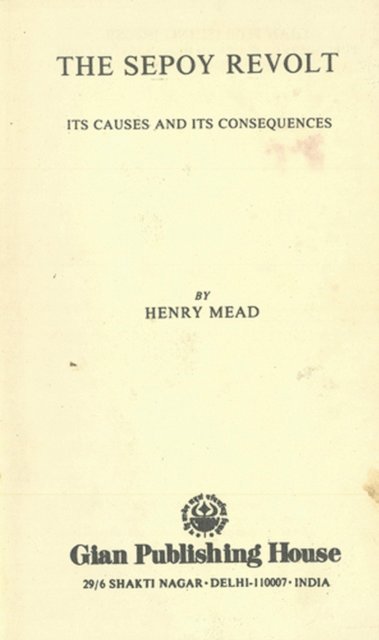 Henry Mead - Sepoy Revolt Its Causes And Its Consequences, E-bok