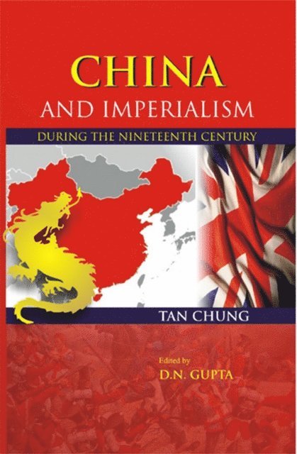 D. N. Gupta, Tan Chung - China And Imperialism (During The Nineteenth Century), E-bok