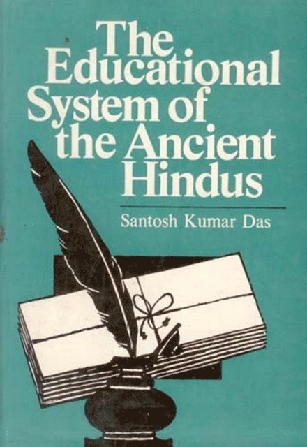 Santosh Kumar Das - Educational System Of The Ancient Hindus, E-bok