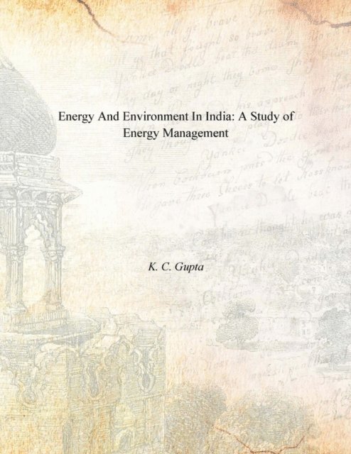 K. C. Gupta - Energy And Environment In India, E-bok