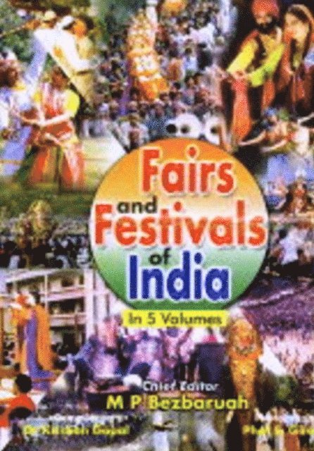 Krishna Gopal, M. P. Bezbaruah - Fairs And Festivals Of India (Chhattisgarh, Dadar and Nagar Haveli, Daman and Diu, Goa, Gujarat, Maharashtra, Madhya Pradesh), E-bok