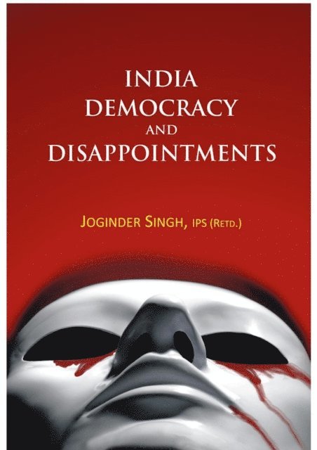 Joginder Singh - India Democracy And Disappointments, E-bok