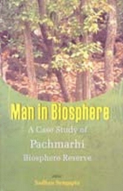 Sadhan Sengupta - Man in Biosphere, E-bok