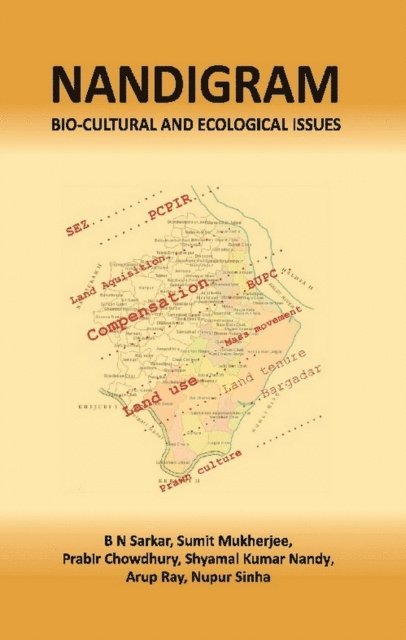 Sumit Mukherjee, B. N. Sarkar - Nandigram Bio-cultural and Ecological Issues, E-bok