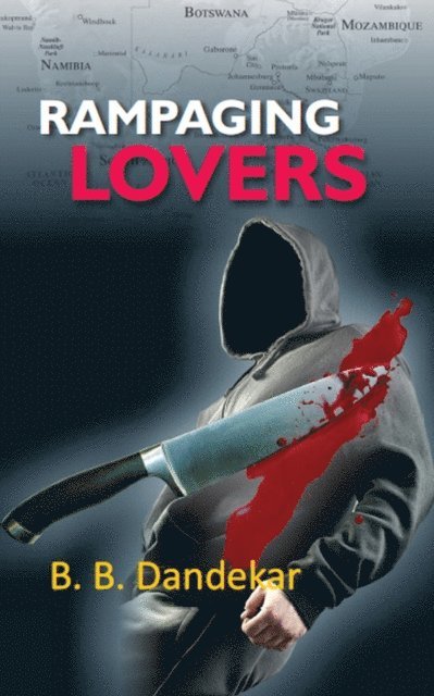 B. B. Dandekar - Rampaging Lovers: The Key Lies Not In Pretoria But In London, E-bok
