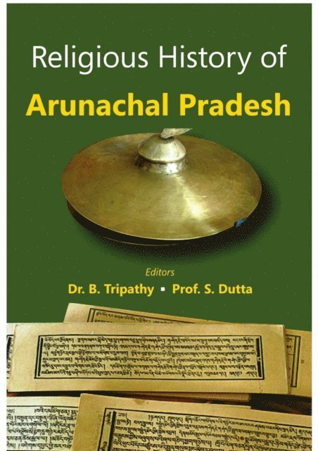 S. Dutta, S. Dutta Tripathy - Religious History of Arunachal Pradesh, E-bok
