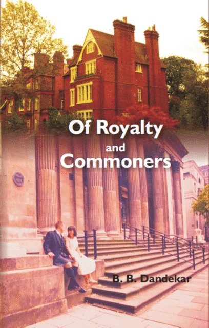 B. B. Dandekar - Of Royalty And Commoners A Romance Novel, E-bok