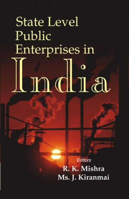 J. Kiranmai, R. K. Mishra - State Level Public Enterprises in India, E-bok