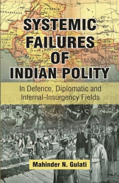 Mahinder N. Gulati - Systemic Failures of Indian Polity, E-bok
