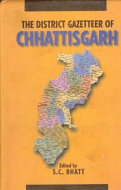 S. C. Bhatt - District Gazetteers of Chhattisgarh, E-bok