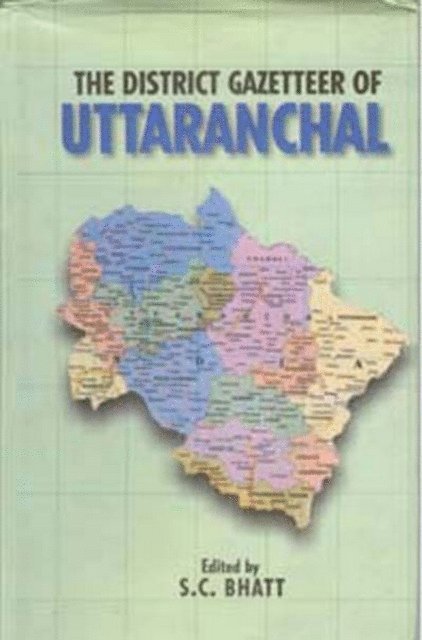S. C. Bhatt - District Gazetteers of Uttaranchal, E-bok