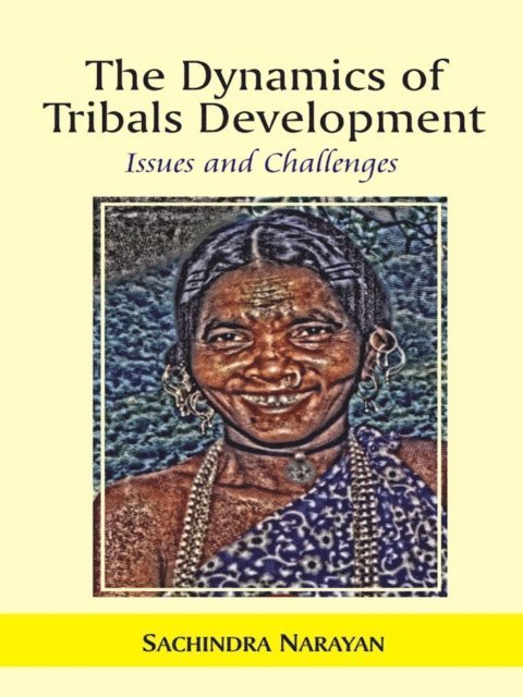 S. Narayan - Dynamics of Tribals Development, E-bok