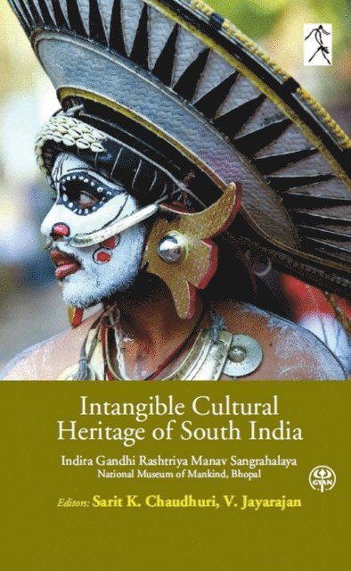 V. Jayarajan, Sarit K. Chaudhuri - Intangible Cultural Heritage of South India, E-bok