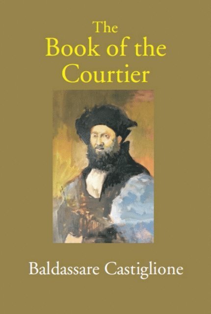 Baldassare Castiglione - Book Of The Courtier, E-bok