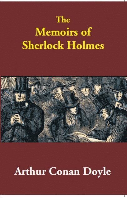 Arthur Conan Doyle - Memoirs Of Sherlock Holmes, E-bok