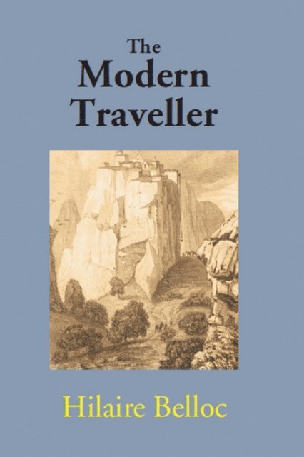 Hilaire Belloc - Modern Traveller, E-bok